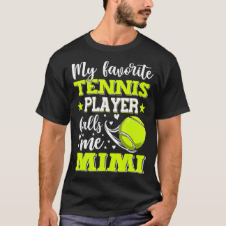Mein Lieblings-Tennisspieler nennt mich Mimi Mutte T-Shirt