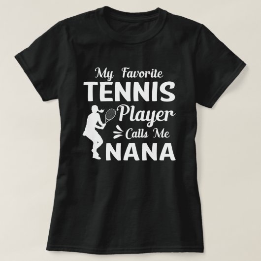 Mein Lieblings-Tennisspieler nennt mich NANA T-Shirt (Design vorne)