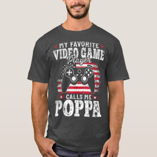 Mein Lieblings-Videospielspieler nennt mich Poppa  T-Shirt