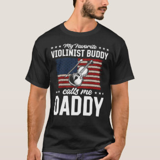 Mein Lieblings-Violinist Buddy nennt mich Daddy Vi T-Shirt