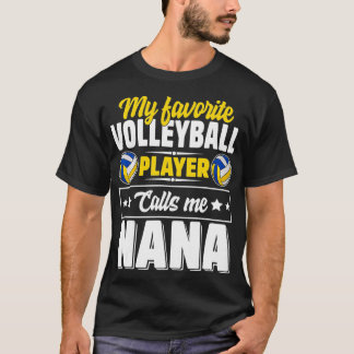 Mein Lieblings-Volleyball-Spieler nennt mich Nana  T-Shirt