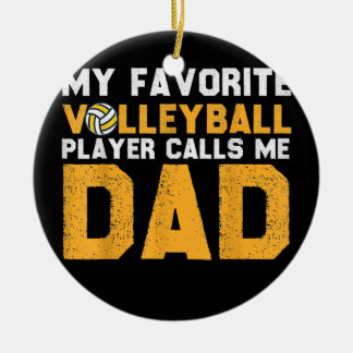 Mein Lieblings-Volleyball-Spieler nennt mich Vater Keramik Ornament