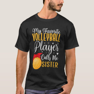 Mein Lieblings-Volleyballspieler nennt mich Sister T-Shirt