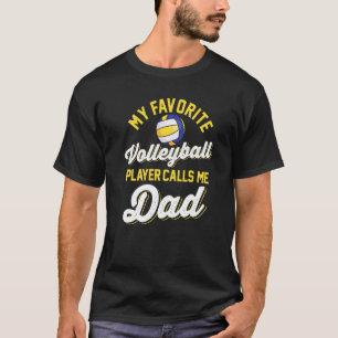 Mein Lieblings-Volleyballspieler nennt mich Vater  T-Shirt