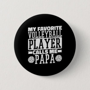 Mein Lieblings-Volleyballspieler ruft mich Papa St Button