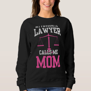 Mein Lieblingsanwalt nennt mich Mama Anwalt Sweatshirt
