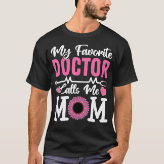 Mein Lieblingsarzt nennt mich Mama Funny Doctor Mo T-Shirt