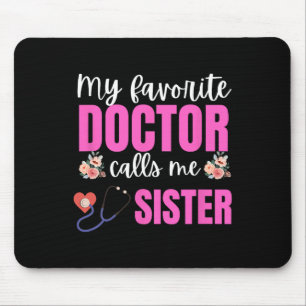 Mein Lieblingsarzt nennt mich Schwester Blume Mütt Mousepad
