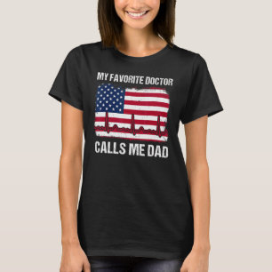 Mein Lieblingsarzt nennt mich Vater Us Flag stolz  T-Shirt