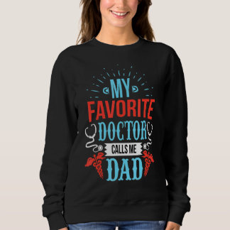 Mein Lieblingsarzt ruft den Vater von Vater Doctor Sweatshirt
