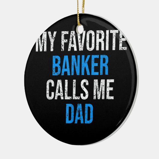 Mein Lieblingsbanker nennt mich Vater Funny Vaters Keramik Ornament (Links)