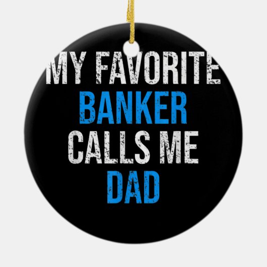 Mein Lieblingsbanker nennt mich Vater Funny Vaters Keramik Ornament (Hinten)