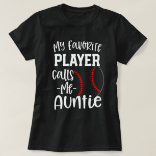 Mein LieblingsBaseball-Spieler ruft mich Tante an T-Shirt