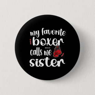 Mein Lieblingsboxer nennt mich Schwester Proud Box Button