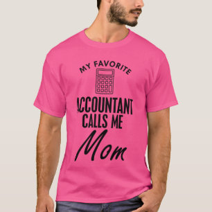 Mein Lieblingsbuchhalter nennt mich Mama T - Shirt
