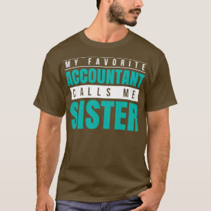 Mein Lieblingsbuchhalter nennt mich Schwester 3 T-Shirt