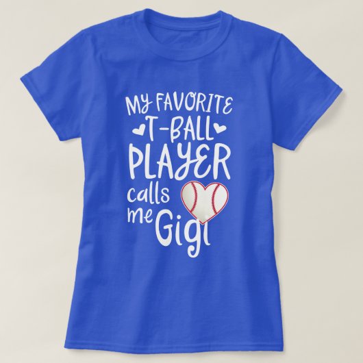 Mein Lieblingsc$t-ball Spieler ruft mich Gigi T-Shirt (Design vorne)