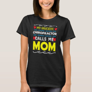 Mein LieblingsChiropraktiker nennt mich Mama Mütte T-Shirt