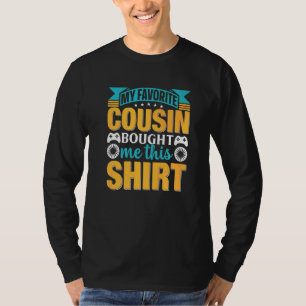 Mein Lieblingscousin hat mir dies gekauft T-Shirt