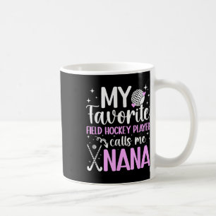 Mein Lieblingsfeldhockeyspieler Nana Field Hockey Kaffeetasse