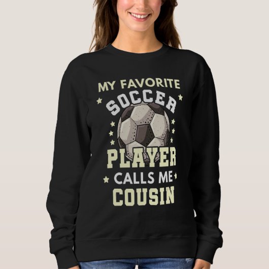 Mein Lieblingsfußballspieler nennt mich Cousin Sweatshirt (Vorderseite)