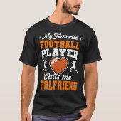 Mein Lieblingsfußballspieler nennt mich Freundin M T-Shirt (Vorderseite)