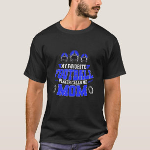 Mein Lieblingsfußballspieler nennt mich Mama 2 T-Shirt