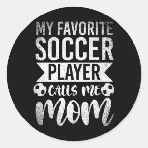 Mein Lieblingsfußballspieler nennt mich Mama Socce Runder Aufkleber