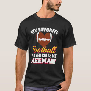 Mein Lieblingsfußballspieler nennt mich Meemaw Foo T-Shirt