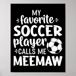 Mein Lieblingsfußballspieler nennt mich Meemaw Poster
