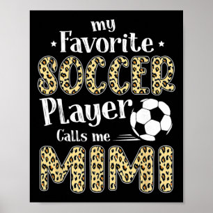Mein Lieblingsfußballspieler nennt mich Mimi Leopa Poster