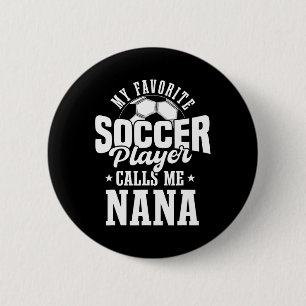 Mein Lieblingsfußballspieler nennt mich Nana Lusti Button