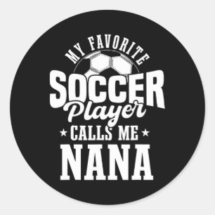 Mein Lieblingsfußballspieler nennt mich Nana Lusti Runder Aufkleber