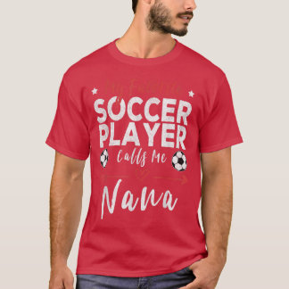 Mein Lieblingsfußballspieler nennt mich Nana Socce T-Shirt