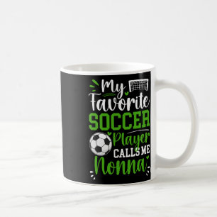 Mein Lieblingsfußballspieler nennt mich Nonna Socc Kaffeetasse