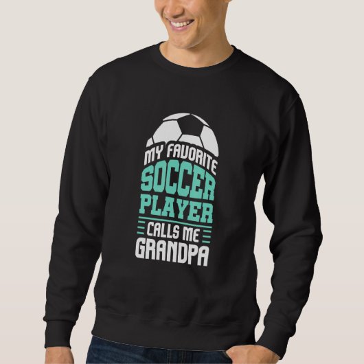 Mein Lieblingsfußballspieler nennt mich Opa Sweatshirt (Vorderseite)