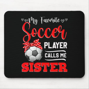 Mein Lieblingsfußballspieler nennt mich Schwester Mousepad