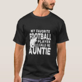 Mein Lieblingsfußballspieler nennt mich Tantchen T-Shirt (Vorderseite)