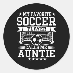 Mein Lieblingsfußballspieler nennt mich Tante Runder Aufkleber