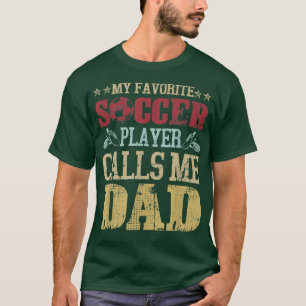 Mein Lieblingsfußballspieler nennt mich Vater T-Shirt