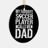 Mein Lieblingsfußballspieler nennt mich Vater Vate Keramik Ornament (Rechts)