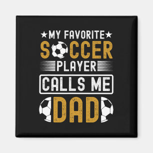 Mein Lieblingsfußballspieler nennt mich Vater Vath Magnet