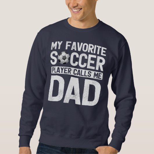 Mein Lieblingsfußballspieler nennt mich Vater Vath Sweatshirt (Vorderseite)