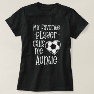 Mein Lieblingsfußballspieler ruft mich Tante an T-Shirt
