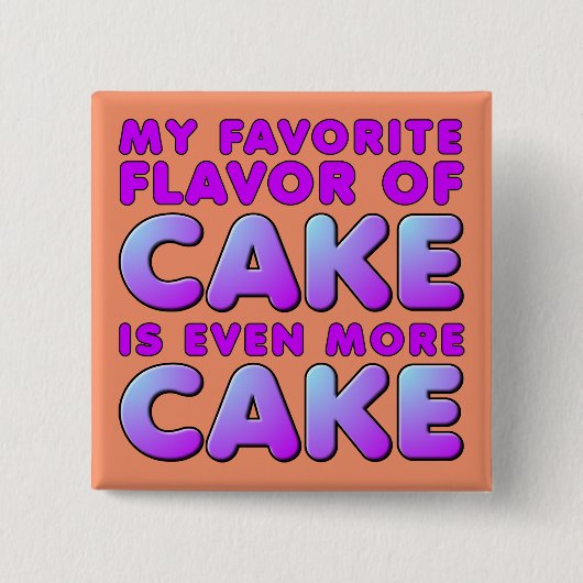 Mein Lieblingsgeschmack Cake Funny Button Abzeiche (Vorderseite)