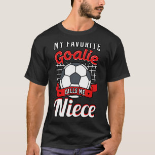 Mein Lieblingsgoalie nennt mich Niece Soccer Playe T-Shirt