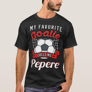 Mein Lieblingsgoalie nennt mich Pepere Soccer Play T-Shirt