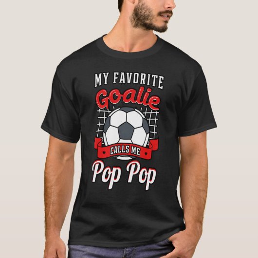 Mein Lieblingsgoalie nennt mich Pop Pop Soccer Pla T-Shirt (Vorderseite)