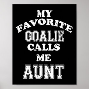 Mein Lieblingsgoalie nennt mich Tante-Soccer-Hocke Poster