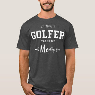 Mein Lieblingsgolfer nennt mich Mama Golfspielen T-Shirt